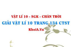 Giải Vật lí 10 trang 134 Chân trời Sáng tạo